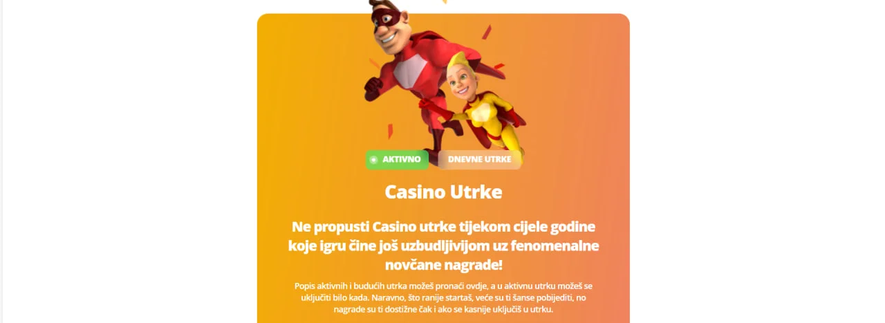 Promotivna slika za Casino Utrke s narančastom pozadinom i naglascima “AKTIVNO” i “DNEVNE UTRKE” na vrhu. Glavni naslov "Casino Utrke" istaknut je u bijelom tekstu, a ispod njega stoji poziv igračima da ne propuste uzbudljive casino utrke s velikim novčanim nagradama. Na dnu se nalazi gumb "Saznaj više"